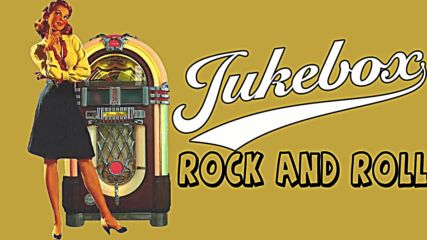 Greatest Ultimate Jukebox Rock and Roll Hits of the 50's 60's - Best Rock'n'roll Of Various Artist