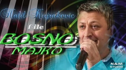 Halil Kujrakovic Lile - Bosno majko (hq) (bg sub)