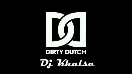 Dj Khalse - Bass Addiction (dirty Dutch Mix)