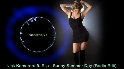 Nick Kamarera ft. Eila - Sunny Summer Day ( Radio Edit )