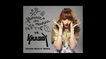 2012 * Kraddy vs. Florence & The Machine - Seven Devils (remix) /dubstep/