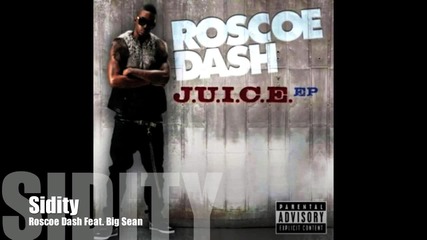 Roscoe Dash - Sidity ft. Big Sean