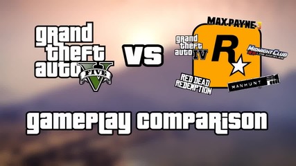 Сравняване на Gta V с предишните игри от Rockstar games