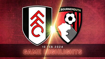 Fulham vs. Bournemouth - Condensed Game