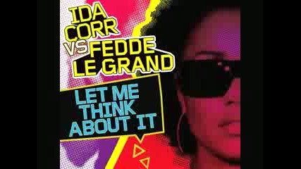 Ida Cor vs. Fedde Le Grand-Let Me Think About It
