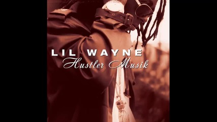 Lil Wayne - Hustler Musik