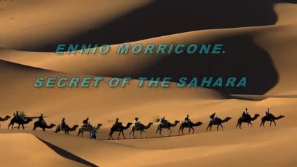 Ennio Morricone ~ Secret Of The Sahara.