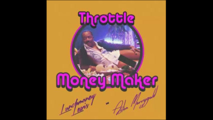 *2016* Throttle ft. Lunchmoney Lewis & Aston Merrygold - Money Maker ( Filatov & Karas remix )