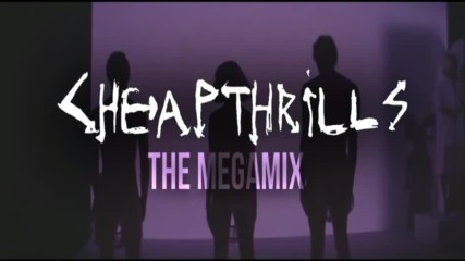 Sia - Cheap Thrills (the mega mix)