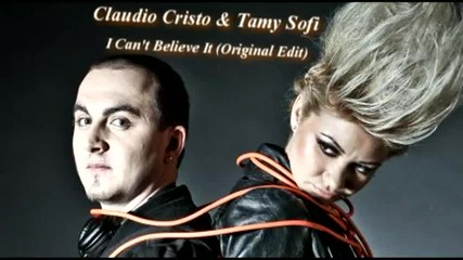 Claudio Cristo Tamy Sofi - I Can't Believe It