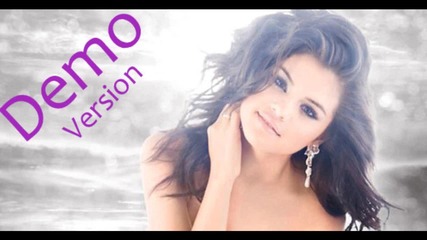 Нова и страхотна Demo версия на песента на Selena Gomez - We Own The Night