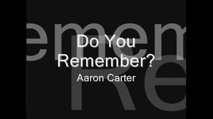 Do You Remember-aaron Carter