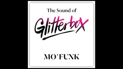 The Sound of Glitterbox 2014 with Mo'funk