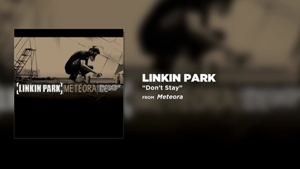 Linkin Park - Don't Stay (meteora)