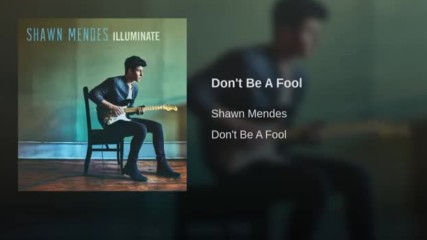 Shawn Mendes - Don't Be A Fool ( Audio)