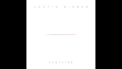 Justin Bieber - Flatline