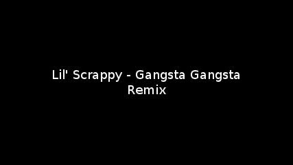 Lil Scrappy - Gangsta Gangsta Remix