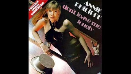 Annie Philippe-don`t Leave Me Lonely 1979