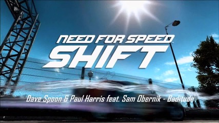 Need For Speed Shift Soundtrack Dave Spoon Paul Harris Feat. Sam Obernik - Baditude
