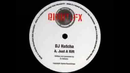 Dj Hatcha - Just a Rift