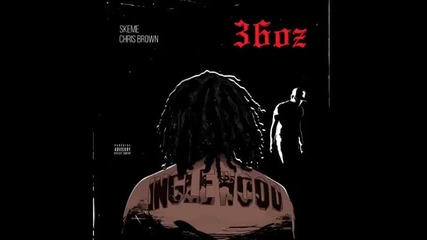 *2015* Skeme ft. Chris Brown - 36 Oz
