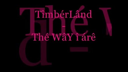 Timberland - The Way You Are
