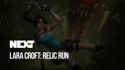 NEXTTV 039: Mobile: Lara Croft: Relic Run