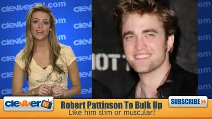 Robert Pattinson Bulking Up For Breaking Dawn 
