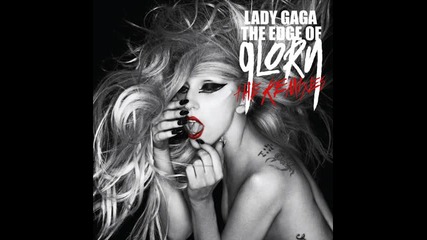 Lady Gaga - The edge of glory ( Bare Noize remix )