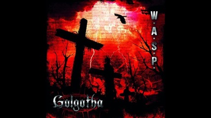 W.a.s.p. - Slaves Of The New World Order ( New album Golgotha 2015)