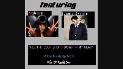Jason Derulo ft. Auburn - 'till the Club Shuts Down [in My Head] Official Remix 2011 Hq