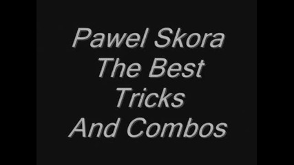 Pawel Skora The Best Tricks And Combos