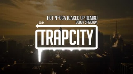 Bobby Shmurda - Hot Nigga Caked Up Remix