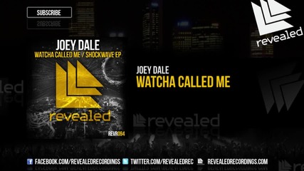 Joey Dale - Watcha Called Me ( Original Mix )