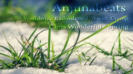 Chris Wonderful Spring Anjunabeats Worldwide Radioshow 270 with Cramp