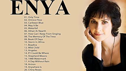 The Very Best Of Enya Full Album 2018 - Enya Greatest Hits Playlist