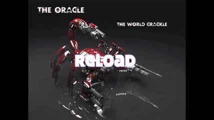 2012 • The Oracle ft. Ppk - Reload /dubstep/