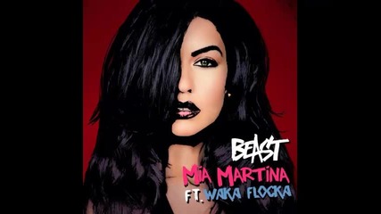*2014* Mia Martina ft. Waka Flocka Flame - Beast