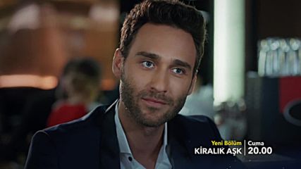 Любов под наем Епизод 55 Премиера - Kiralik Ask 55.bolum Fragmani
