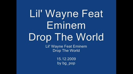 Lil Wayne & Eminem - Drop The World [превод]