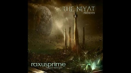 The Niyat - Raxus Prime - 5 - Aintcha feat K - Rino 