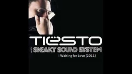 Tiesto and Sneaky Sound System - I Waiting For Love (original Mix) 