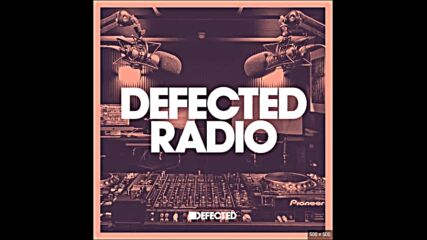 Defected Radio Show Hosted by Sam Divine - Best House and Club Tracks Special