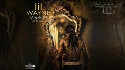 Lil Wayne - Mirror ft. Bruno Mars