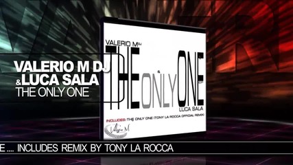 Valerio M Dj & Luca Sala - Тhe Only One ( Original Mix )