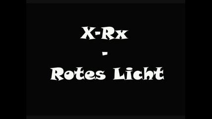 X - Rx - Rotes Licht 