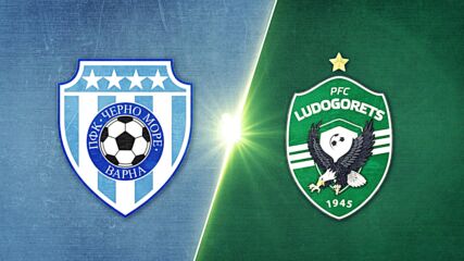 Cherno More vs. Ludogorets Razgrad PFK - Game Highlights