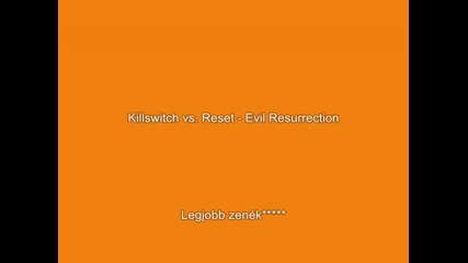Killswitch vs. Reset - Evil Resurrection [ngoht]