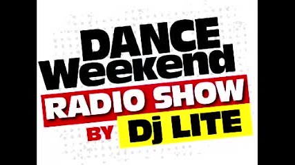 Dj Lite & Stephan Gee Dance Weekend Podcast 03