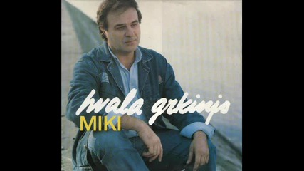 Miki Jevremovic - Samo ne ti
